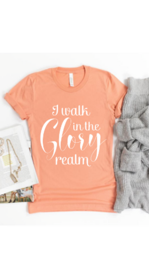 I Walk In The Glory Realm- T-shirt