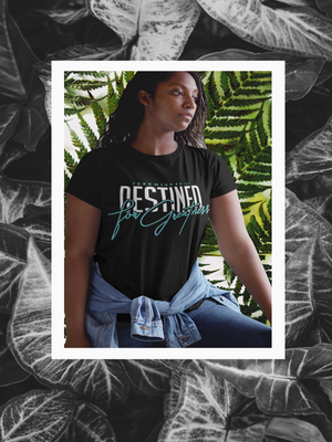 Destined For Greatness unisex T-shirt